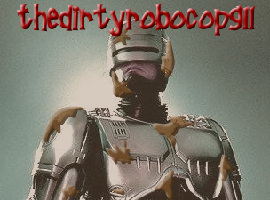 Thedirtyrobocop911