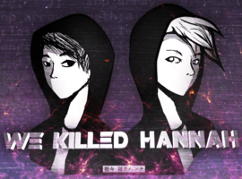 wekilledhannah