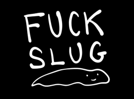 fuckslug